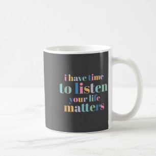 Taza De Café Prevención de suicidio Tengo tiempo para escuchar