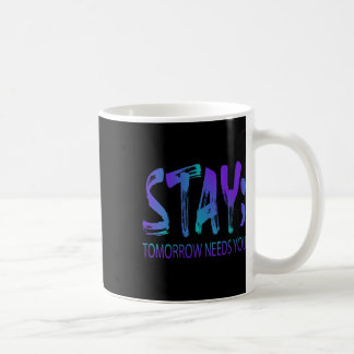 Taza De Café Prevención del suicidio para mujeres Quédate Mañan