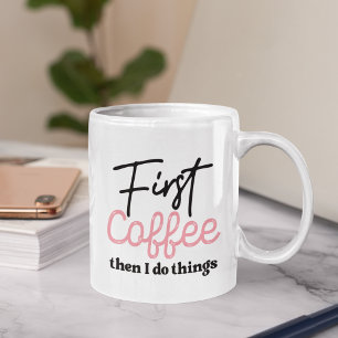 Taza De Café Primer café y luego hago cosas, gracioso amante de