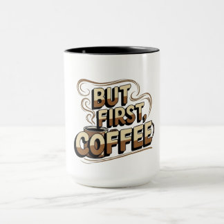 Taza de café primero | Amante del café divertido p