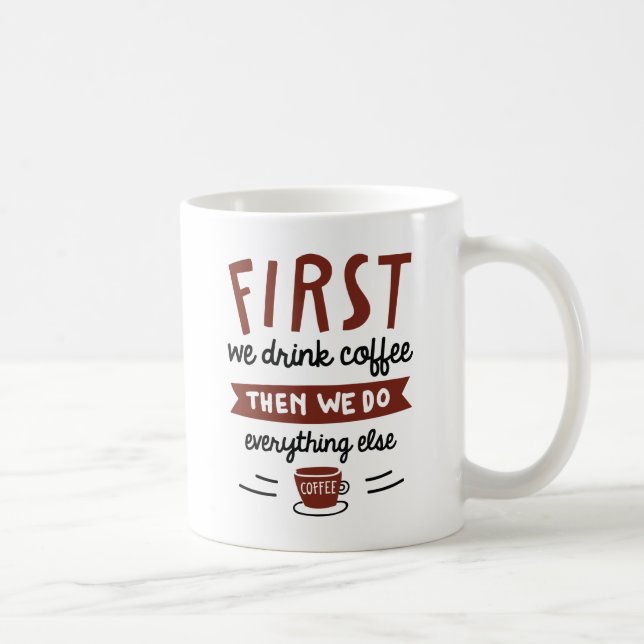 Taza De Café Primero bebemos café (Derecha)