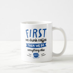 Taza De Café Primero bebemos café