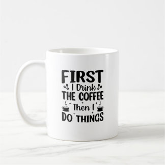 Taza De Café Primero bebo café