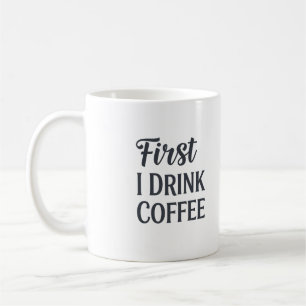 Taza De Café Primero bebo café Mug