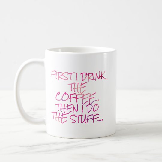 Taza De Café Primero bebo el café