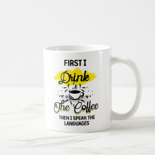 Taza De Café Primero Bebo El Café Y Luego Hablo El Idioma