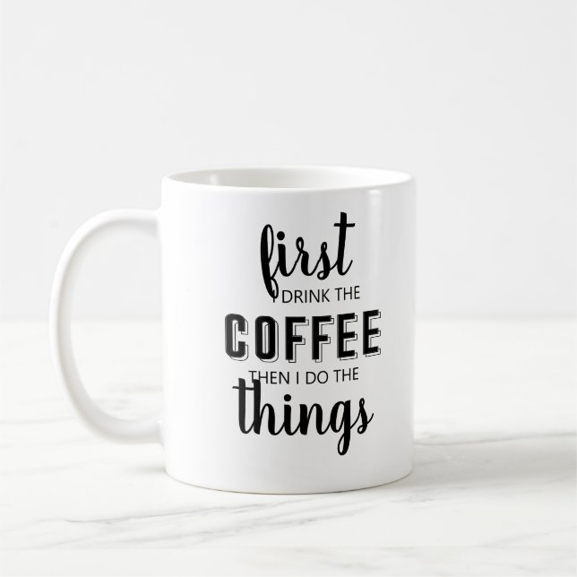 Taza De Café Primero bebo el café y luego hago las cosas Coff (Izquierda)