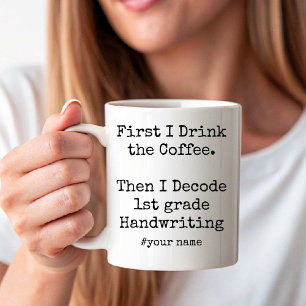 Taza De Café Primero Café Luego Decodifico Letra de 1er Grado