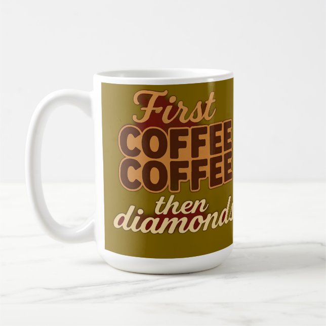 Taza De Café Primero café y después diamantes (Izquierda)