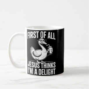 Taza De Café Primero De Jesús Piensa Que Un Delicioso Ganso Es 