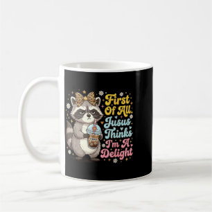 Taza De Café Primero De Jesús Piensa Que Una Delicia Mapache Di