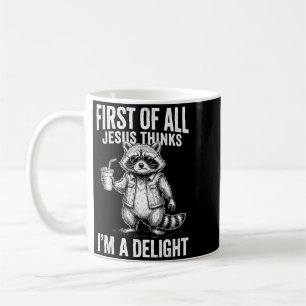 Taza De Café Primero De Jesús Piensa Una Imagen De Mapache Deli