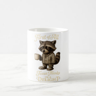 Taza De Café Primero de Todo Jesús Piensa Que Soy Un Mapache En