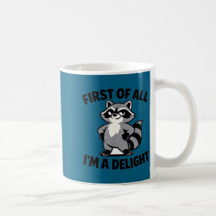 Taza De Café Primero de un divertido dicho sarcástico mapache