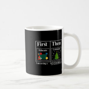 Taza De Café Primero Educar Luego Celebrar Vacaciones de Invier