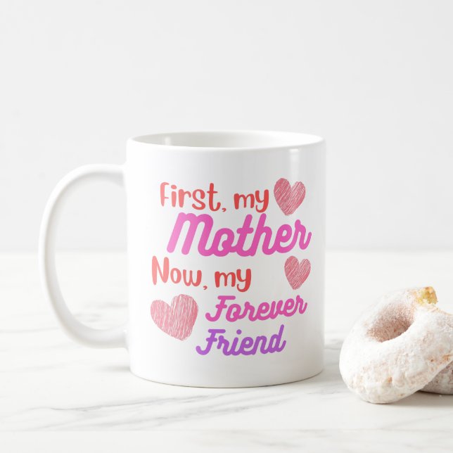 Taza De Café Primero mi madre, ahora por siempre amigo Coffee M (Con donut)