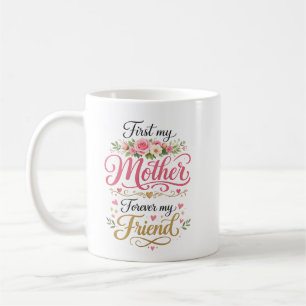 Taza De Café Primero mi madre, por siempre mi amiga   Personali
