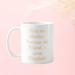 Taza De Café Primero mi madre por siempre mi amigo personalizad<br><div class="desc">Celebra el inquebrantable vínculo entre madre e hijo con esta fanfarrona sincera que incluye la frase Primero mi madre por siempre mi amigo seguido de la firma de tu personalizado. Cada sorbo se convierte en un cálido recordatorio de recuerdos compartidos y amistad de toda la vida, lo que lo convierte...</div>