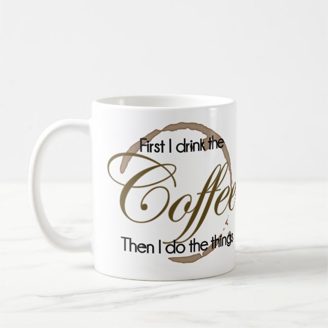Taza De Café primero tomo el café, luego hago las cosas (Izquierda)