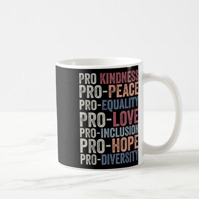 Taza De Café Pro Kindness Pro Peace Equality Love Diversity Hum (Derecha)
