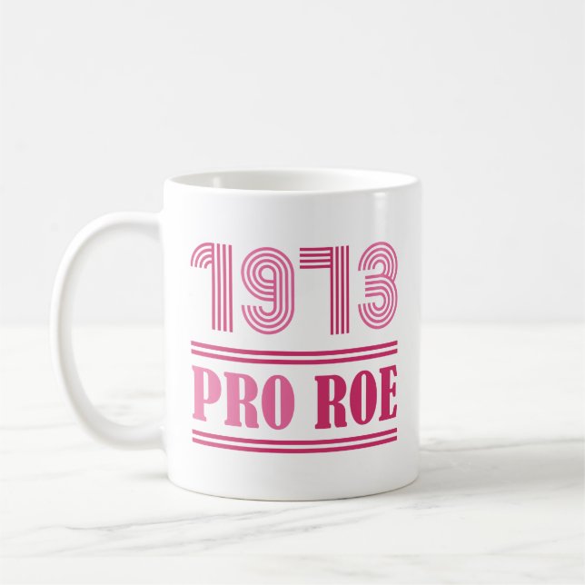 Taza De Café Pro Roe 1973 (Izquierda)