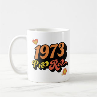 TAZA DE CAFÉ PRO ROE 1973