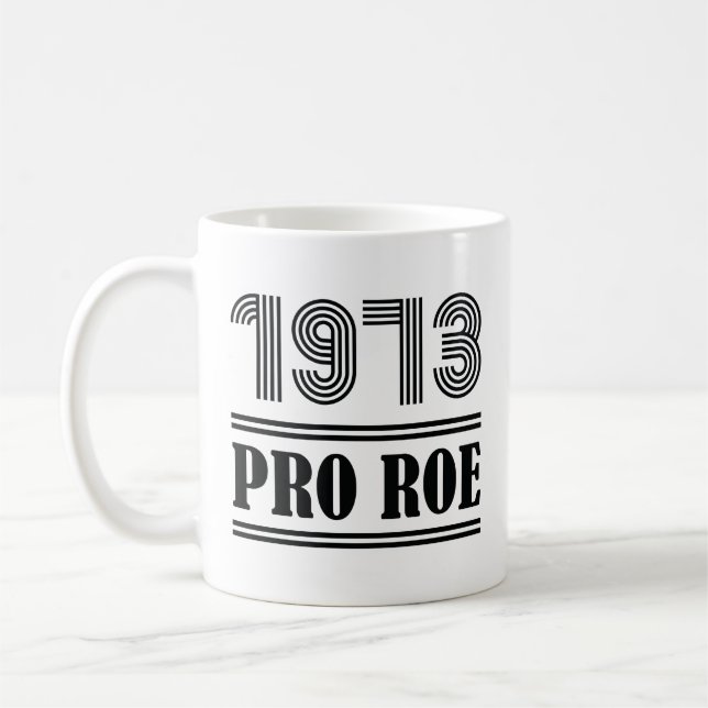 Taza De Café Pro Roe 1973 (Izquierda)