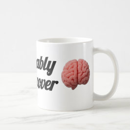 Taza De Café Probablemente con resaca | Diseño de Cerebro de Az