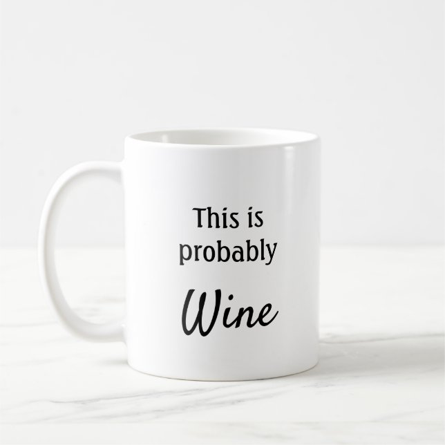 Taza De Café Probablemente este sea el vino (Izquierda)