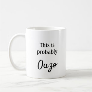Taza De Café Probablemente este sea Ouzo