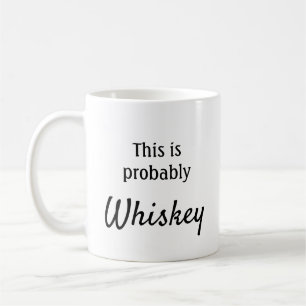 Taza De Café Probablemente sea whisky