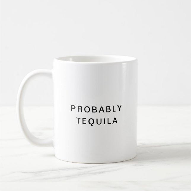 Taza De Café Probablemente Tequila Funny Typography Coffee Mug (Izquierda)