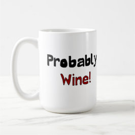 Taza De Café Probablemente Wine Funny Drinkware Mug