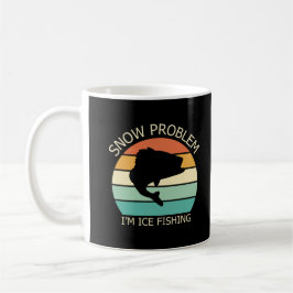 Taza De Café Problema de nieve, estoy pescando hielo