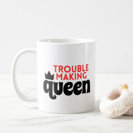 TAZA DE CAFÉ PROBLEMAS PARA LA REINA MUG