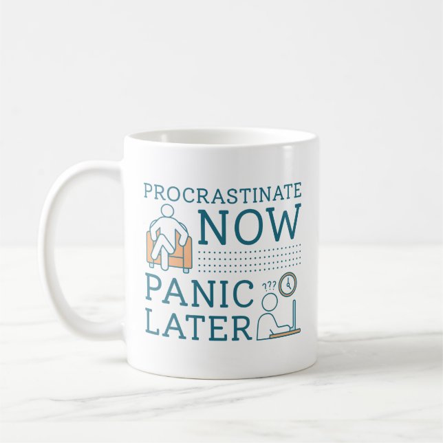 Taza De Café Procrastinar ahora el pánico después (Izquierda)