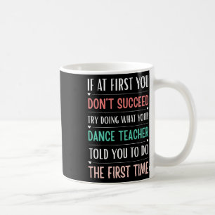 Taza De Café Profesor de baile divertido si al principio no lo