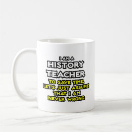 Taza De Café Profesor de Historia... Supongamos que nunca estoy