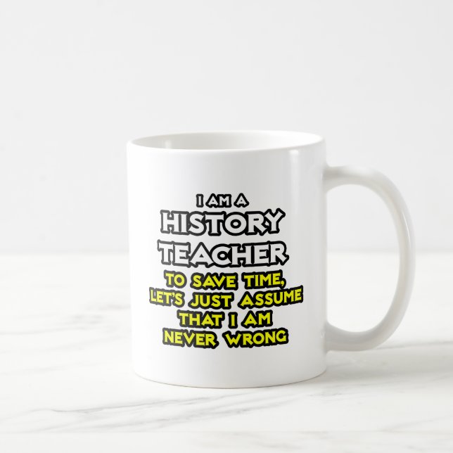 Taza De Café Profesor de Historia... Supongamos que nunca estoy (Derecha)