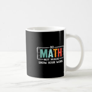 Taza De Café Profesor de matemáticas divertido hace matemáticas