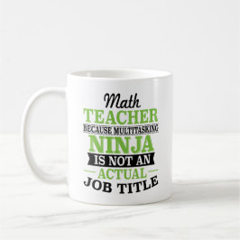 Taza De Café Profesor de matemáticas Ninja polivalente no un