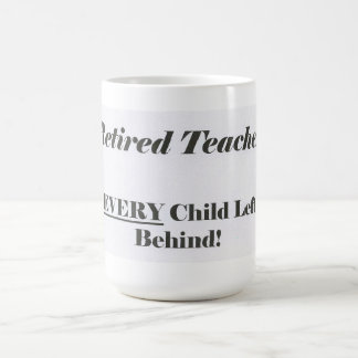 Taza De Café Profesor jubilado, nunca niño dejado detrás de la