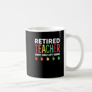 Taza De Café Profesora jubilada, todo niño dejado detrás de reg