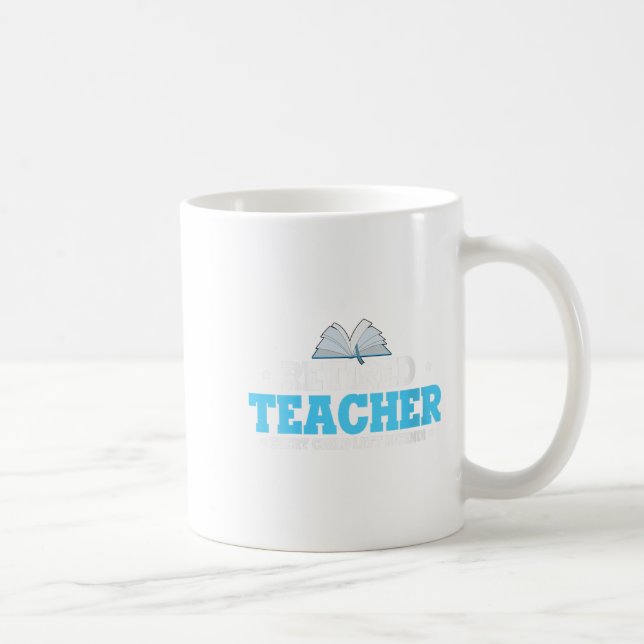 Taza De Café Profesoras jubiladas, todos los niños dejados tras (Derecha)
