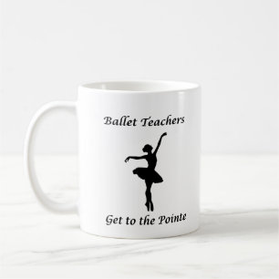 Taza De Café Profesores de ballet llegan a la punta