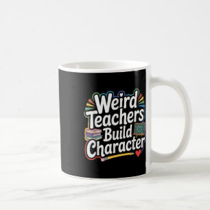 Taza De Café Profesores Raros Construyen Carácter Profesor Dive