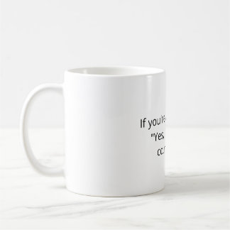 Taza De Café Programmer Joke mug - If you're about to say...