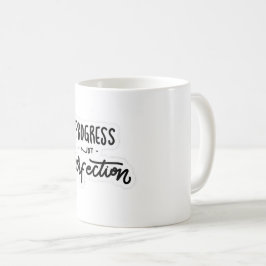 Taza De Café Progreso No Perfección