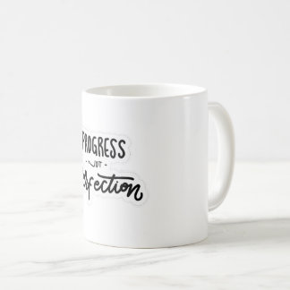Taza De Café Progreso No Perfección