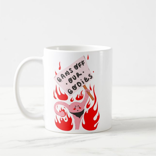Taza De Café prohibe nuestros cuerpos derechos de las mujeres u (Izquierda)